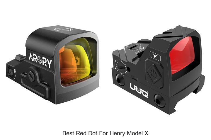 Top 12 Best Red Dot for Henry Model X You Can’t Miss!