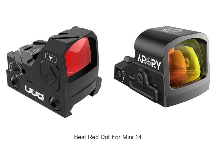 Top 12 Best Red Dot For Mini 14 That Will Blow Your Mind