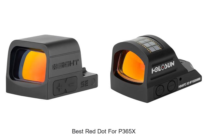 Top 12 Best Red Dot for P365X That Will Boost Accuracy Now