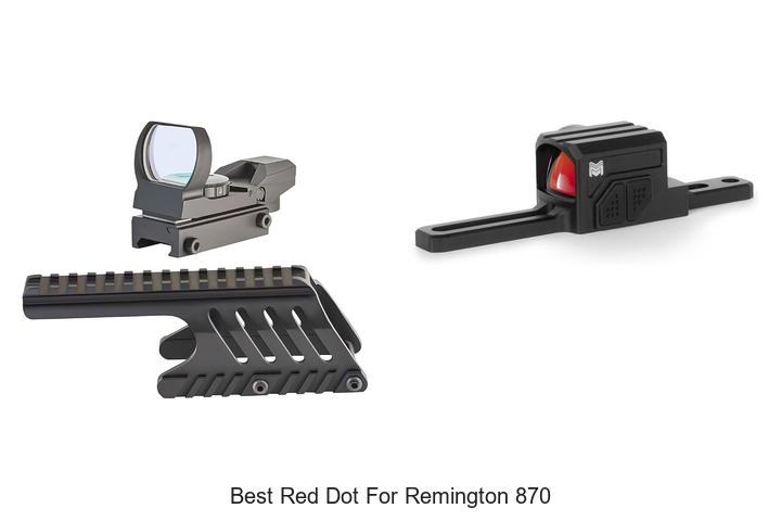 Top 12 Best Red Dot for Remington 870 You Can’t Miss