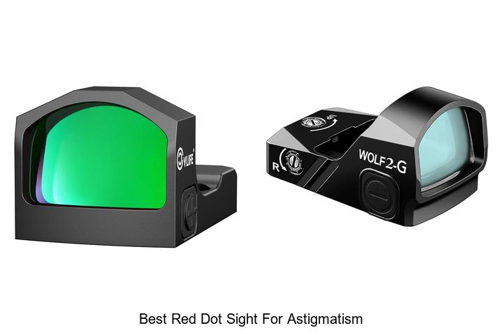Top 12 Best Red Dot Sight For Astigmatism You Need Now