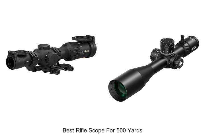Top 12 Best Rifle Scope For 500 Yards You Can’t Miss!
