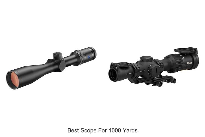 Top 12 Best Scope For 1000 Yards That Will Blow Your Mind!