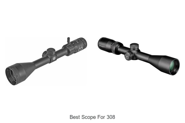 Top 12 Best Scope For 308 That Will Blow Your Mind