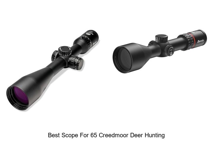 Top 12 Best Scope For 65 Creedmoor Deer Hunting Revealed!