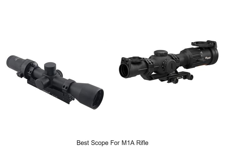 Top 12 Best Scope for M1A Rifle That Will Blow Your Mind!