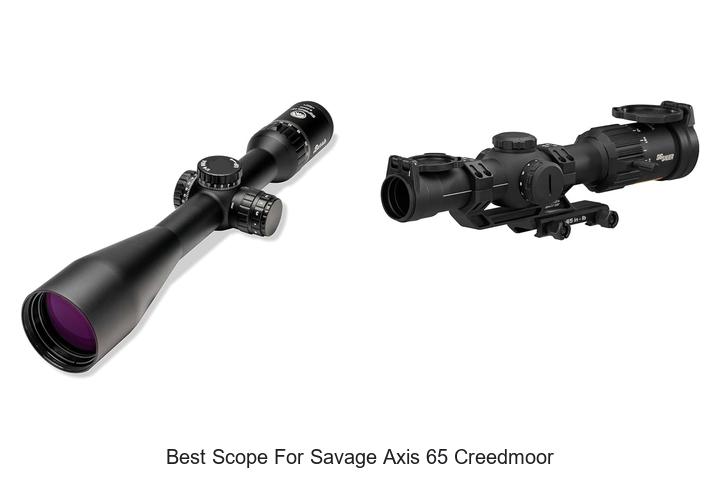 Top 12 Best Scope For Savage Axis 65 Creedmoor Revealed!