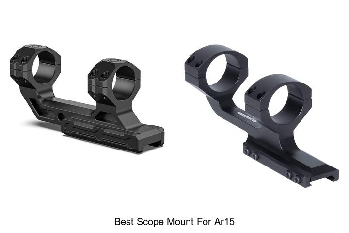 Top 12 Best Scope Mount For AR15 That Will Blow Your Mind