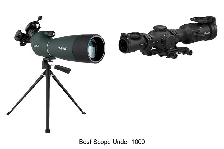 Top 12 Best Scope Under 1000 You Can’t Miss Buying Now