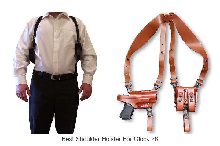 Top 12 Best Shoulder Holster For Glock 26 You Need Now