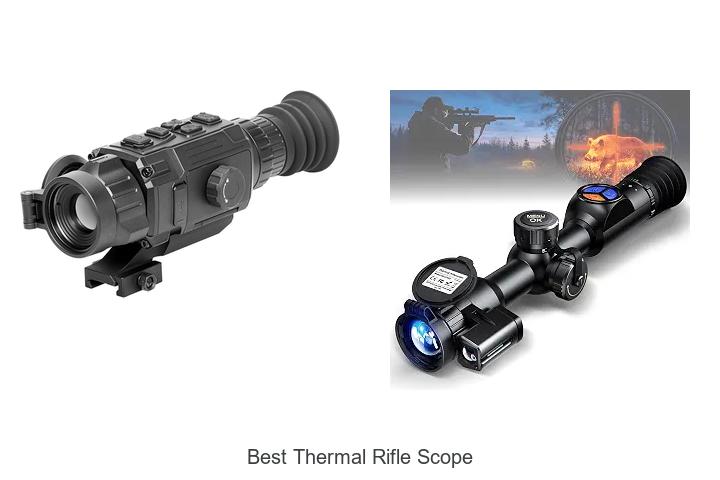 Top 12 Best Thermal Rifle Scope That Will Blow You Away