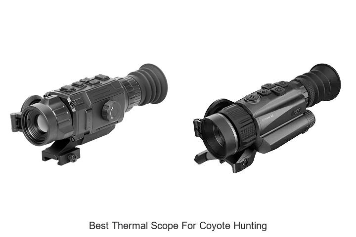 Top 12 Best Thermal Scope For Coyote Hunting You Need Now